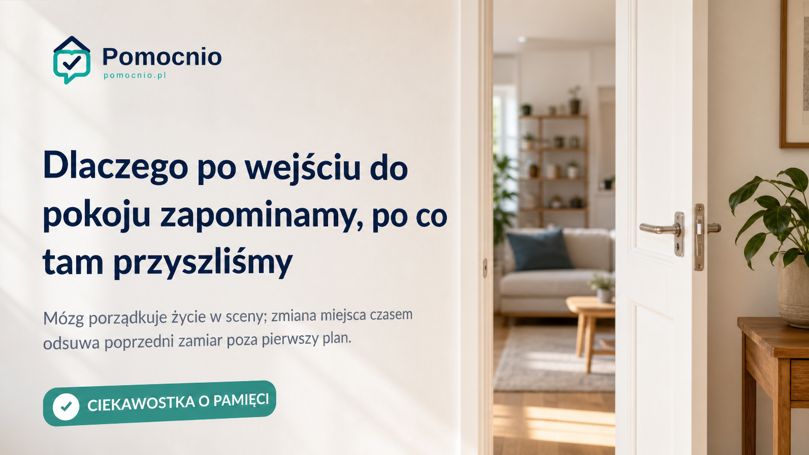 Dlaczego po wejściu do pokoju zapominamy, po co tam przyszliśmy