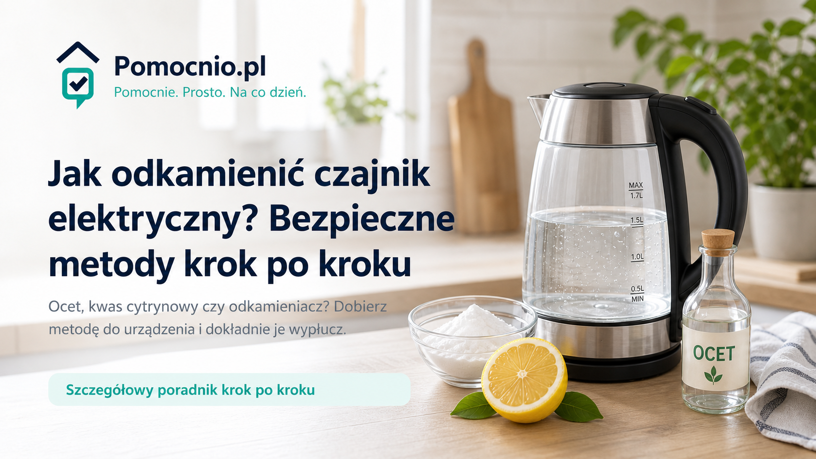 Jak odkamienić czajnik elektryczny – poradnik Pomocnio.pl